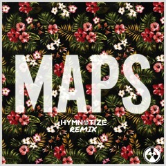 Maroon 5 - Maps (HYMNOTIZE Remix)