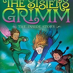 Get EPUB ☑️ The Inside Story (The Sisters Grimm #8): 10th Anniversary Edition (Sister
