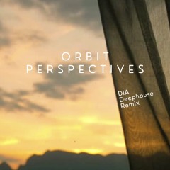 Orbit - Perspectives (DIA Deephouse Remix)