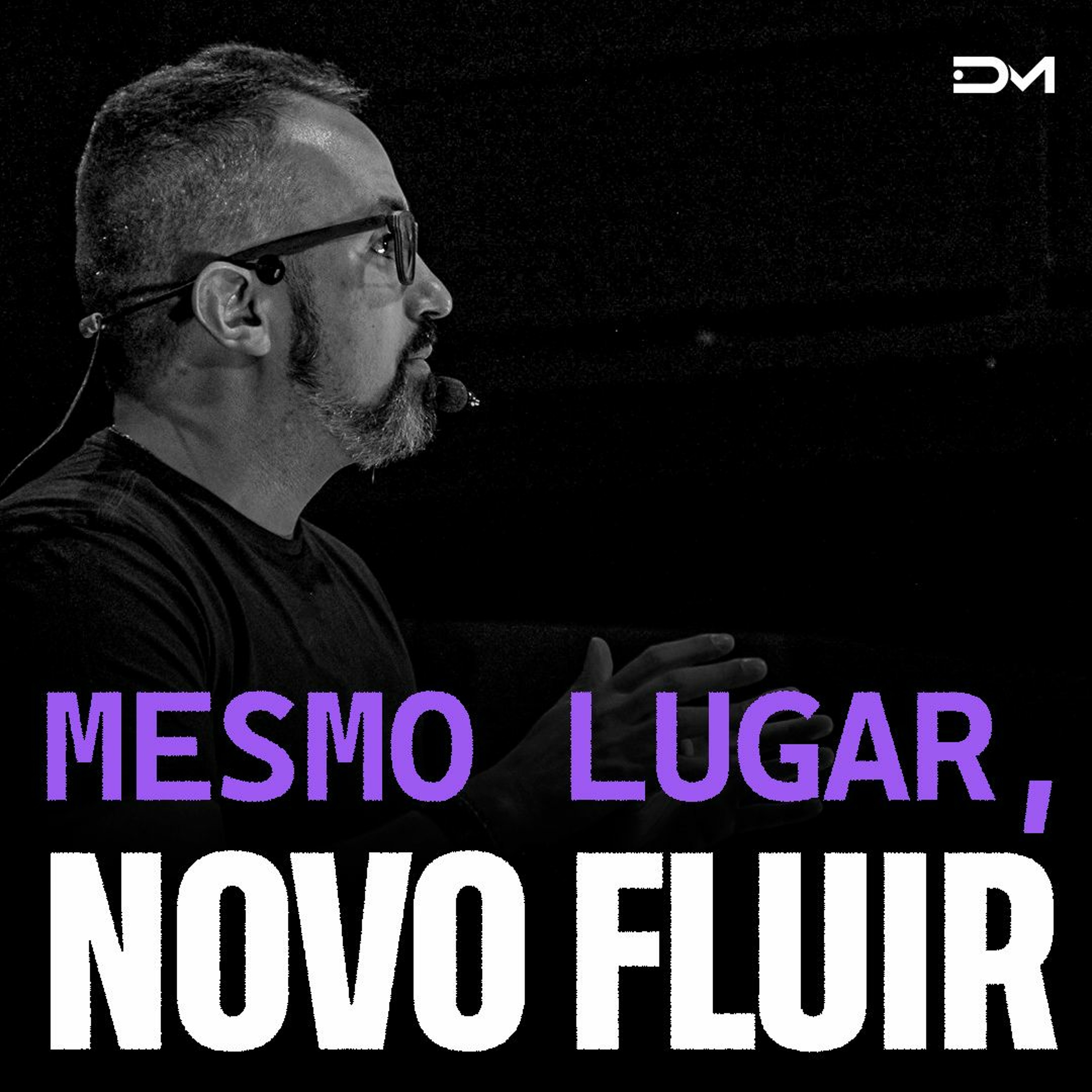Mesmo lugar, novo fluir | Sermão #Diegomenin episode artwork