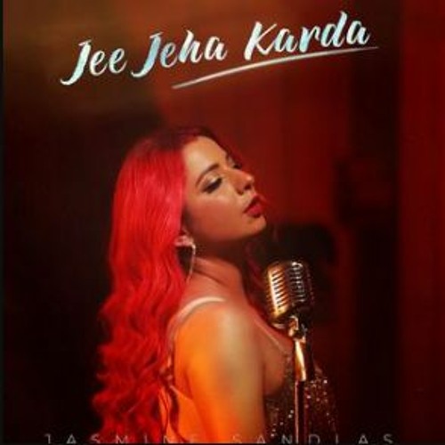 Jee Jeha Karda  Jasmine Sandlas