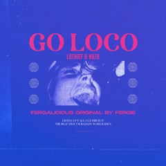 LOthief & NUZB - Go Loco (Fergalicious)