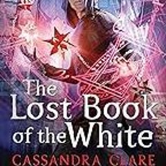 Get FREE B.o.o.k The Lost Book of the White (2) (The Eldest Curses)
