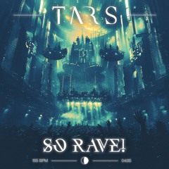 TARS - So Rave! (FREE DL)