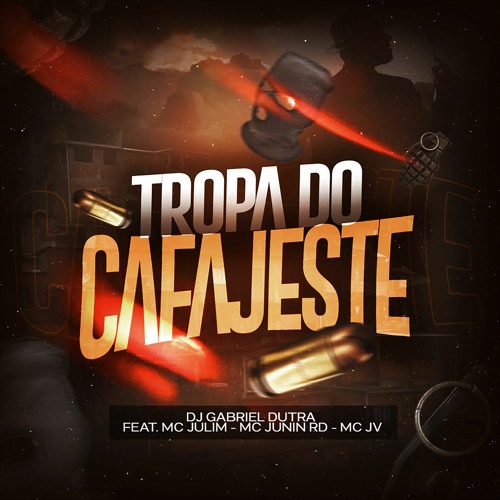 TROPA DO CAFAJESTE - MC'S JUNIN RD - JULIM - JV - DJ GABRIEL DUTRA