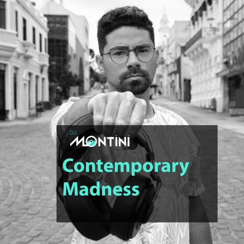 Contemporary Madness - DJ Montini