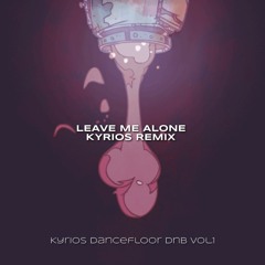 Leve me alone - KYRIOS Remix