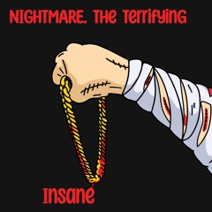 NIGHTMARE. The Terrifying - Insane