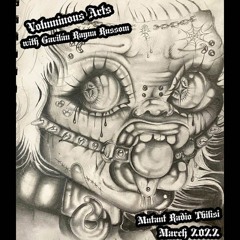 Voluminous Arts w. Gavilán Rayna Russom [26.03.2022]