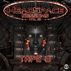 HeadSpace Sessions - Vol 018 Ft. TAPE B