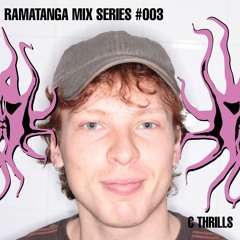 Ramatanga Mix Series 003: C Thrills
