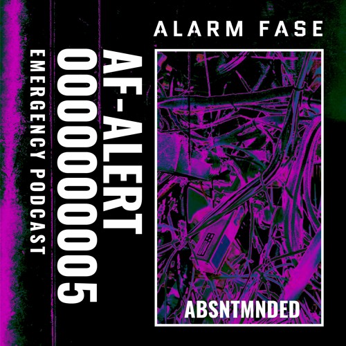 AF - ALERT ABSNTMNDED EMERGENCY PODCAST 0000000005