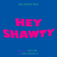 Hey Shawty
