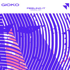GIOKO - Feeling It (Original Mix)