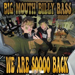 BIG MOUTH BILLY BASS (We Are Sooo Back) (ft. YUNG DIGGY XX)