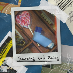 Yearning and Pining