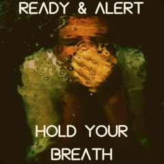Ready & Alert - Hold Your Breath