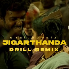 Jigarthanda Drill Remix | Santhosh Narayanan | Headie One | prod.Shaiva