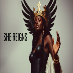 SHE REIGNS