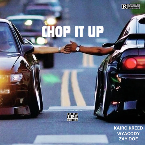 Chop It Up (prod. by @WYACODY)