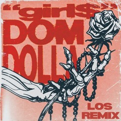 Dom Dolla - girl$ [LOS Remix]