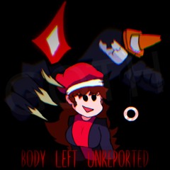 Body Left Unreported - ( Left Unchecked x Defeat )