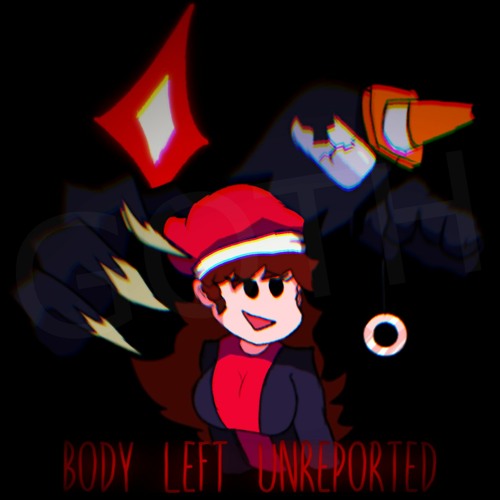 Body Left Unreported - ( Left Unchecked x Defeat )