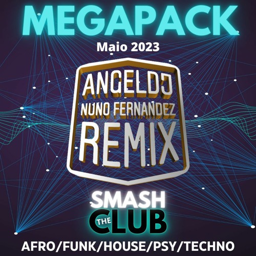 MEGA PACK REMIX  - MAIO 2023 BY ANGEL DJ & NUNO FERNANDEZ - EXCLUSIVES REMIXES -CLICK  DOWNLOAD