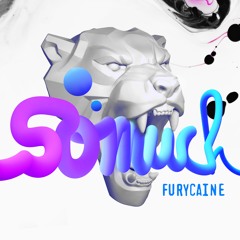 furycaine - So Much