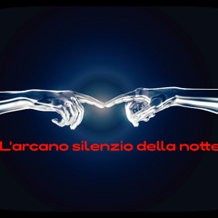 L'arcano silenzio della notte
