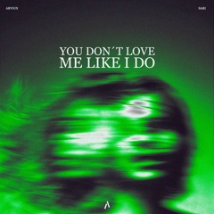 arvius, Sabi - You Don´t Love Me Like I Do
