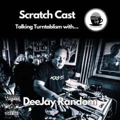 DEEJAY RANDOM / SCRATCH CAST / TALKING TURNTABLISM #1 ON TOXIC SICKNESS / FEBRUARY / 2025