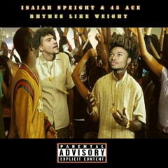 Isaiah Speight x 45 Ace - Rhymes Like Weight