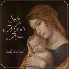 Safe In Mary's Arms  (feat. James Loynes)