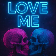 Love Me
