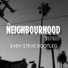 The Neighbourhood - Sweater Weather (Even Steve House Bootleg) FREE DL