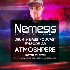 Nemesis Recordings Digital Drum & Bass Podcast - Episode 22 - Atmosphere - Hosted by EZAIR