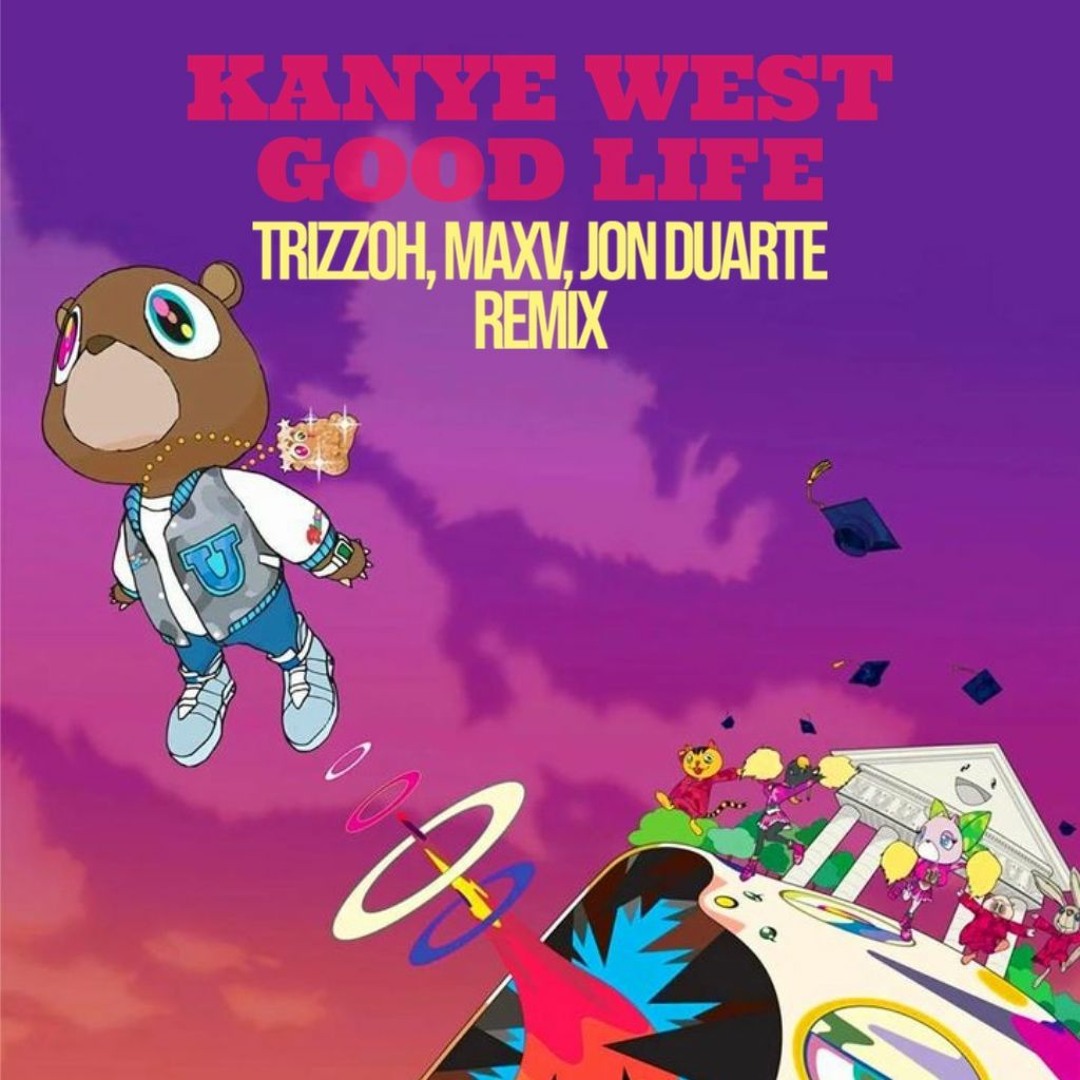 Stream Kanye West ft. T-Pain - Good Life (Trizzoh, MaxV, Jon