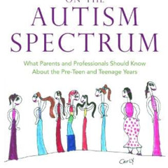 FREE PDF 📁 Girls Growing Up on the Autism Spectrum: What Parents and Professionals S