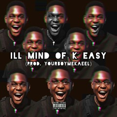 K EASY - ill mind of K Easy
