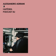 Alessandro Adriani ■ Hapësira Podcast XLI