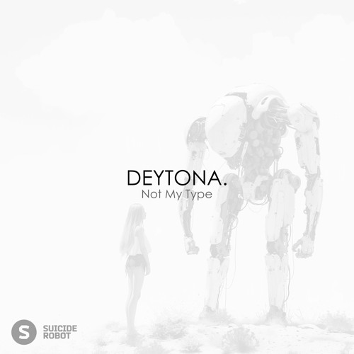 DEYTONA. - Not My Type