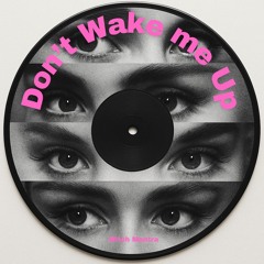 Don't wake me up - (Radio Edit) (FREE DOWNLOAD)