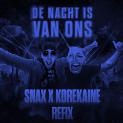 Spitnoise & EZG - De Nacht Is Van Ons (Snax X S'Core Edit) (Snax X KoreKaine REFIX) [FREE DL]