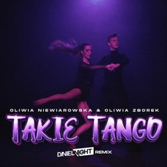 Oliwia Niewiarowska & Oliwia Zborek - Takie Tango (Daniel Night Remix)