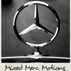 Mixed Merc Motions
