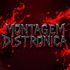 MONTAGEM DISTRONICA *BASS BOOSTED*