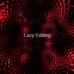 Lazy Editing 2