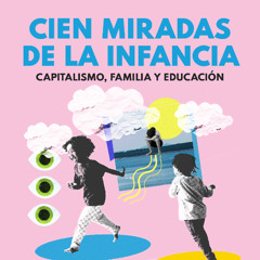 La construcción de la infancia en la modernidad con Fernanda Rodríguez