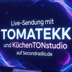 Livesendung  1  - Technosendung mit Tomatekk und küchenTONstudio auf Secondradio.de
